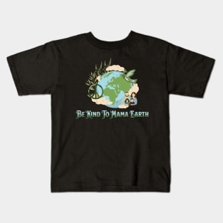 Be Kind To Mama Earth Kids T-Shirt